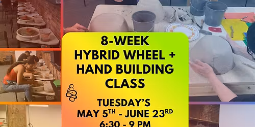 8-Week Wheel Throwing + Hand-Building Clay Class 5\/5 - 6\/23