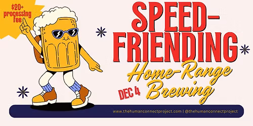 Speed-Friending at Home Range Brewing