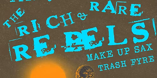 Halloween party!Rich & Rare Rebels, Make Up Sax and Trash Fyre!!!!  Live at Wally\u2019s House of Booze!!