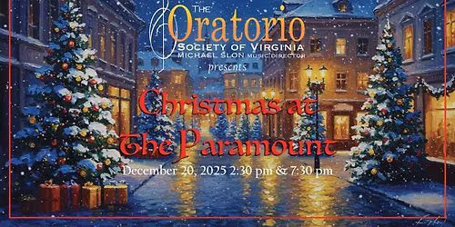 Oratorio Society of Virginia - Christmas at The Paramount at Paramount Theater Charlottesville