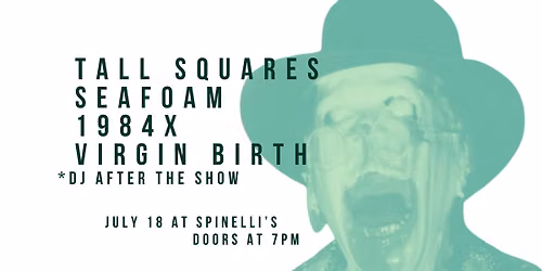 Tall Squares | Seafoam | 1984x | Virgin Birth @ Spinelli's 7.18