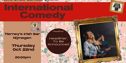 International Stand Up Comedy @Tierneys Nijmegen