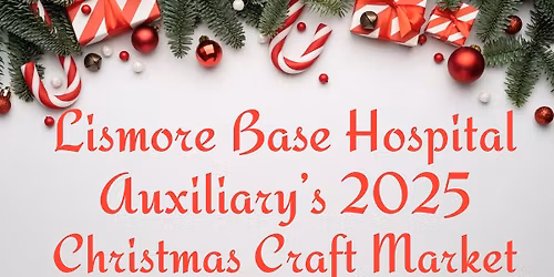 Lismore Base Hospital Auxiliary\u2019s Christmas Craft Market