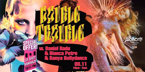 Double Trouble w. Dani Radu & Bianca Petre & Ranya Bellydance