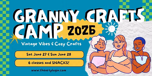 Granny Crafts - Adult Art Camp - Vintage Vibes and Cozy Crafts