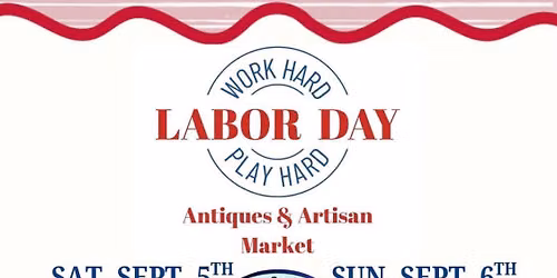 Labor Day Antiques & Artisan Market