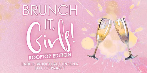 Brunch it, Girls! - Ladies Brunch Rooftop Editon