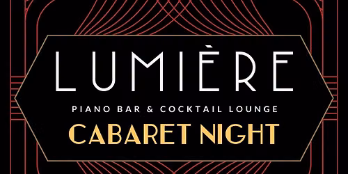 Lumiere Lounge Cabaret Night: Vixens & Villains