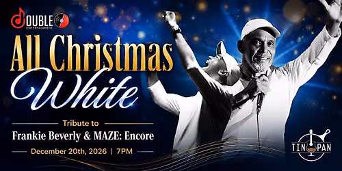 "All Christmas White" Tribute to Frankie Beverly & MAZE: Encore