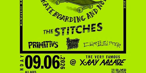 THE STITCHES \/ PRIMITIVS \/ HORRID MASS \/ CURBSITTER @ X-RAY ARCADE
