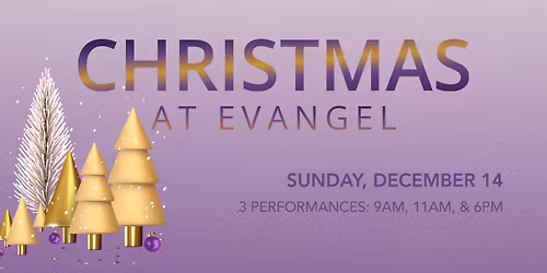 CHRISTMAS AT EVANGEL 2025