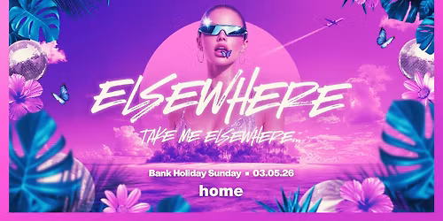 ELSEWHERE *\u00a33.50 DBLS &amp; \u00a31 TICKETS* Bank Holiday Sunday 3rd May @ Home \ud83d\udd76\ufe0f 
