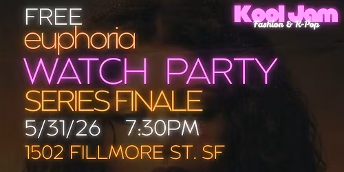 FREE EUPHORIA WATCH PARTY - SERIES FINALE !!!