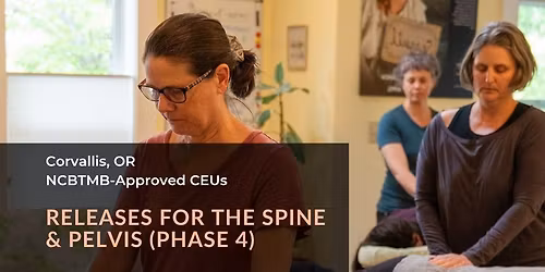 Ortho-Bionomy Workshop - Releases for the Spine & Pelvis (Phase 4)