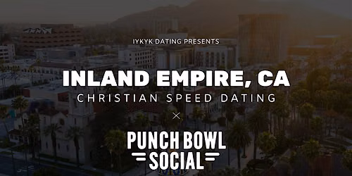 \u271d\ufe0fInland Empire Christian Speed Dating | IYKYK Dating | 20s-30s | 11\/16\/26