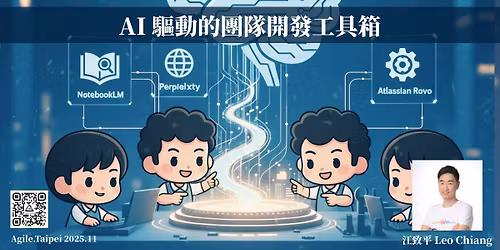 Agile.Taipei 2025.11\u6708\u805a\u6703\uff1aAI \u9a45\u52d5\u7684\u5718\u968a\u958b\u767c\u5de5\u5177\u7bb1