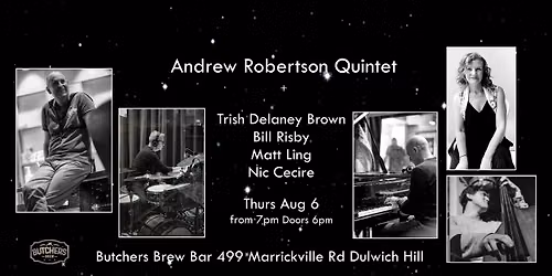 ANDREW ROBERTSON QUINTET - LIVE AT BUTCHERS BREW BAR!
