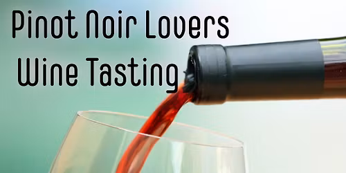 Tuesday Night Tasting: Pinot Noir Lovers