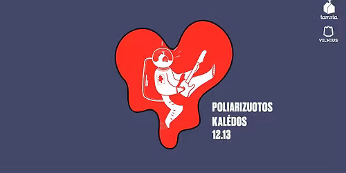 POLIARIZUOTOS KAL\u0116DOS | TAMSTA