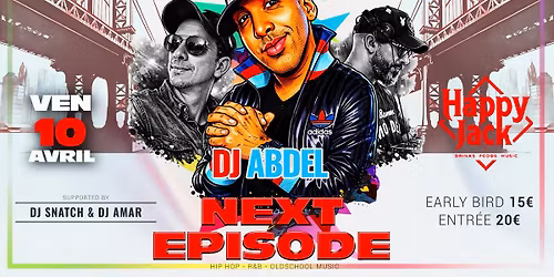 NEXT EPISODE \/ DJ Abdel \/ DJ Amar \/ DJ Snatch