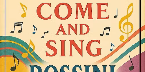 Come and Sing Rossini Petite Messe Solennelle