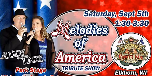 Melodies of America Tribute Show at the Walworth County Fair in Elkhorn, WI