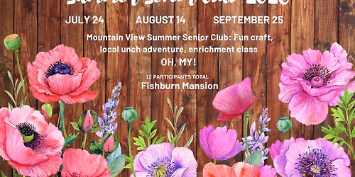 Summer Senior Club at the Mansion 7\/24, 8\/14, 9\/25