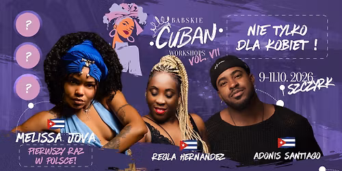 Babskie Cuban Workshops - nie tylko dla Kobiet vol. VII 9-11.10.2026 Szczyrk !