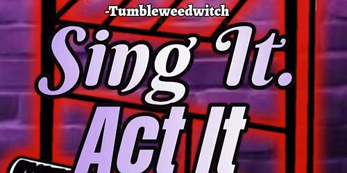 Sing It, Act It