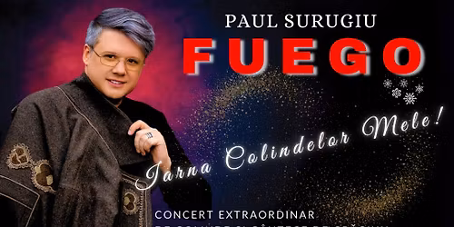 FUEGO \u2013 IARNA COLINDELOR MELE - Targu Mures