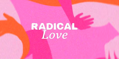 Radical love au k.nk study