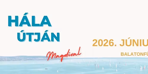 BALAKAT - Boldog B\u00f3di M\u00e1ria Magdolna Szents\u00e9gim\u00e1d\u00e1si H\u00e9tv\u00e9ge