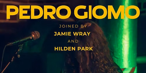 Pedro Giomo + Jamie Wray + Hilden Park - Live at HPBC