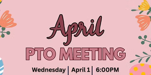 April PTO Meeting