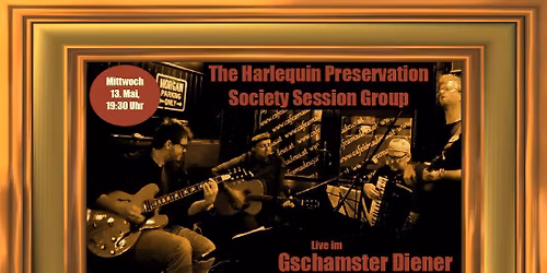 The Harlequin Preservation Society Session Group live im Gschamster Diener