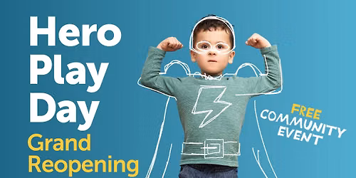 Hero Play Day and Grand Re-Opening!
