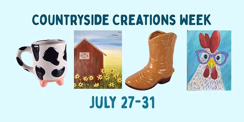 Summer Craft Week: Countryside Creations Week, July 27-31