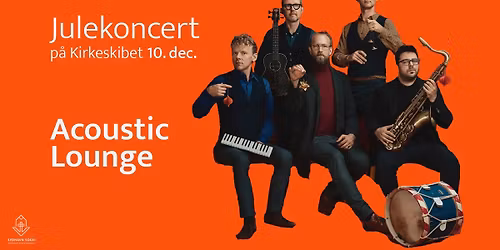 Julekoncert med Acoustic Lounge p\u00e5 Kirkeskibet