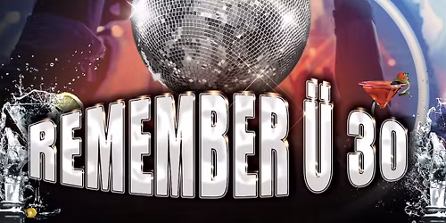 \u00dc-30 Party 14 . Februar 26Schwandhalle, 3110 M\u00fcnsingen!!