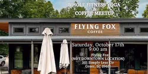 Whole Fitness Yoga & Coffee Meetup at Flying Fox (NOT DOWNTOWN LOCATION)