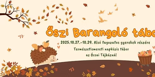 \u0150szi Barangol\u00f3 T\u00e1bor az \u00d3csai T\u00e1jh\u00e1zban-BETELT!