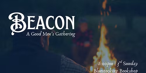 Beacon - A Good Men's Gathering
