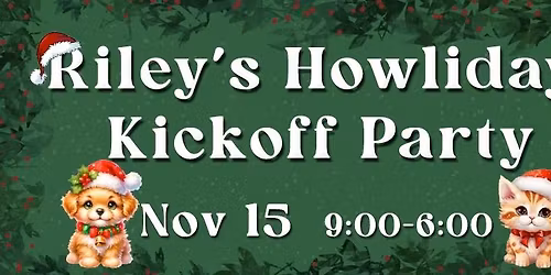 Riley's Howliday Kickoff Party