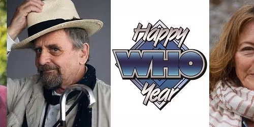 HAPPY WHO YEAR 2026! Starring Colin Baker, Sylvester McCoy, Sarah Sutton,Nicola Bryant & many  more!