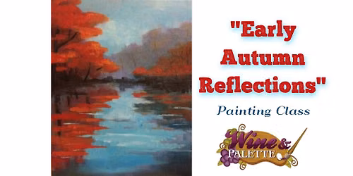 Early Autumn Reflections - W&P Painting Class