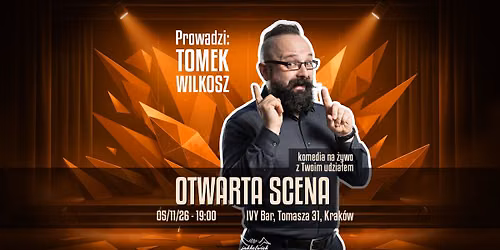 Otwarta Scena - komedia improwizowana z Twoim udzia\u0142em! Prowadzi: Tomek Wilkosz