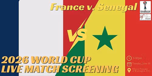 2026 World Cup Live Match Screening: France v. Senegal - June 16, 3:00pm