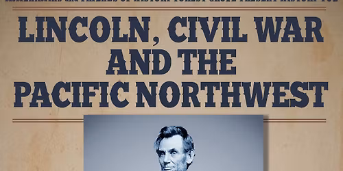 History Pub - Lincoln, Civil War, and the Pacific Northwest 