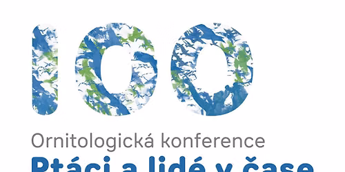 Pt\u00e1ci a lid\u00e9 v \u010dase - ornitologick\u00e1 konference ke 100. v\u00fdro\u010d\u00ed \u010cSO a SOS