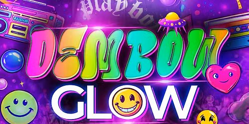 DEMBOW GLOW (18+)